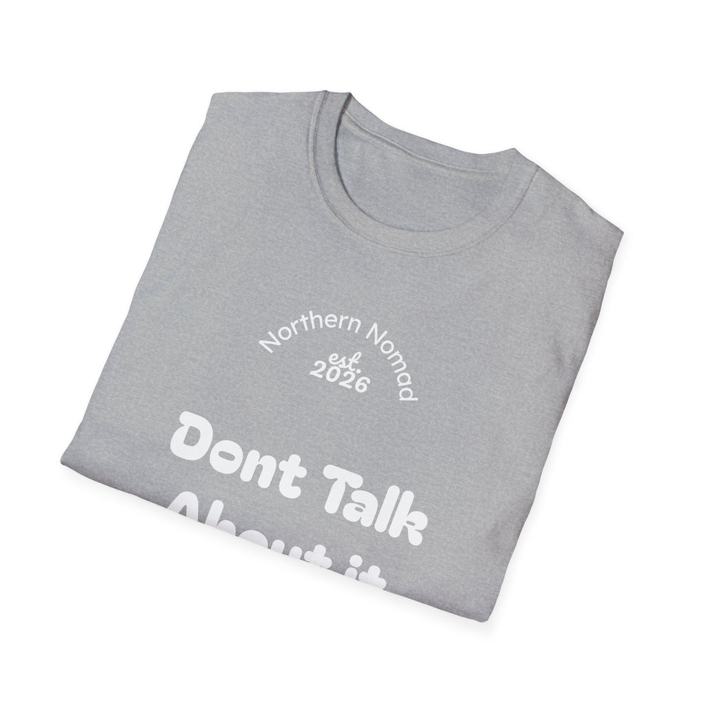 T-Shirt — "Don't Talk About It, Be About It" Motivational Graphic Tee