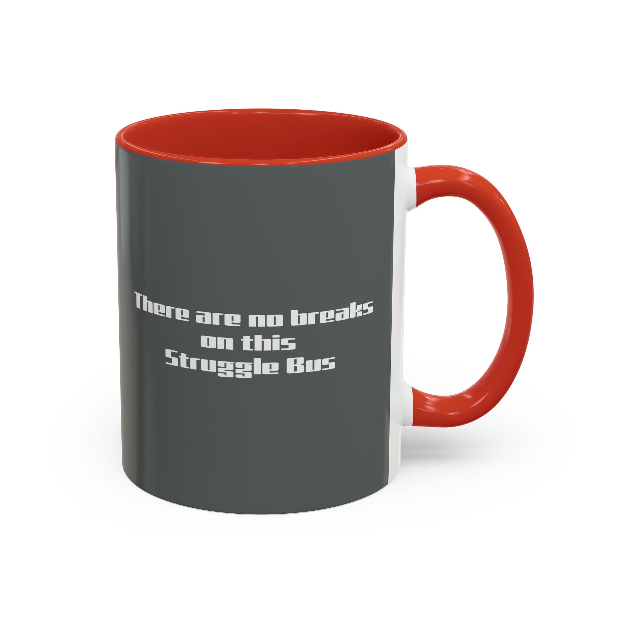 There Are No Breaks on This Struggle Bus Coffee Mug — Funny Motivational Accent Mug