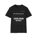 Pilot Joke T-Shirt — "Every Pilot Knows That Your Mom Weight" Funny Aviation Tee