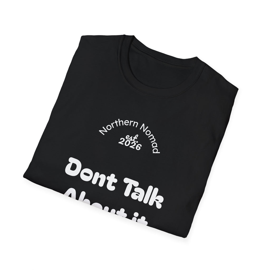 T-Shirt — "Don't Talk About It, Be About It" Motivational Graphic Tee