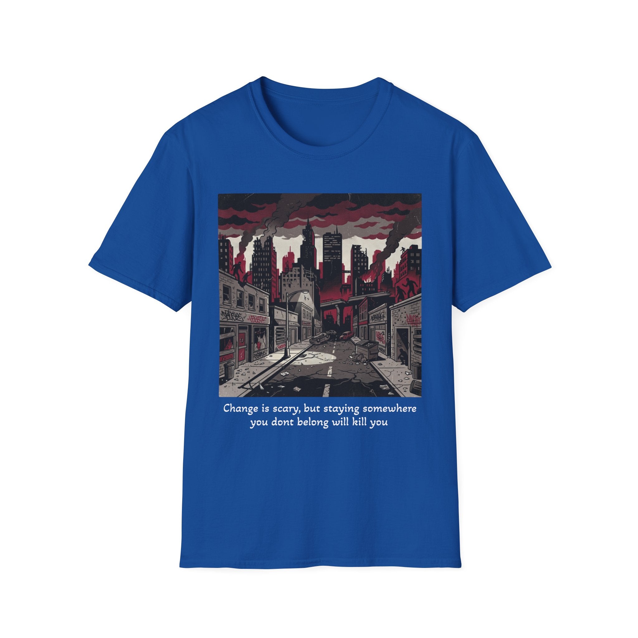 Apocalyptic Cityscape T‑Shirt – "Change is scary, but staying somewhere you don't belong will kill you"