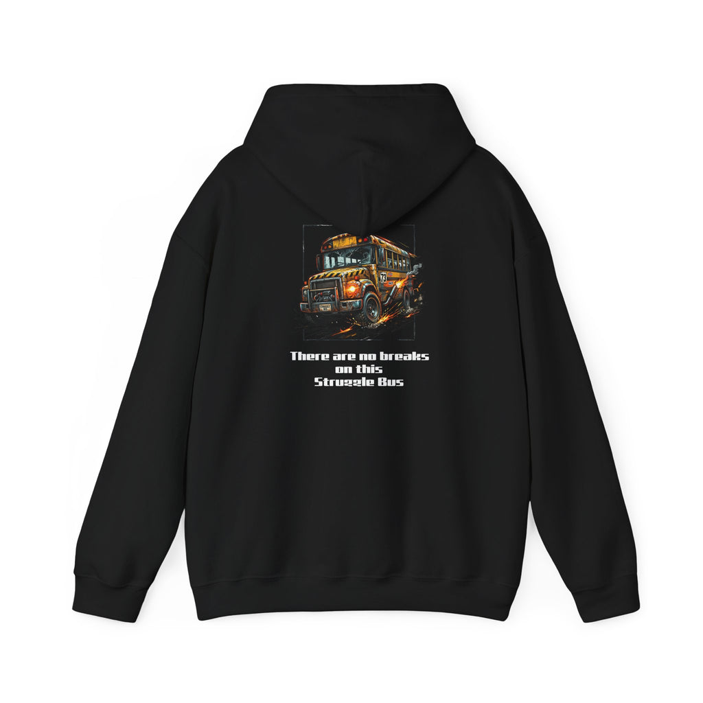 School Bus Driver Hoodie - "There are no brakes on this Struggle Bus" Graphic Pullover