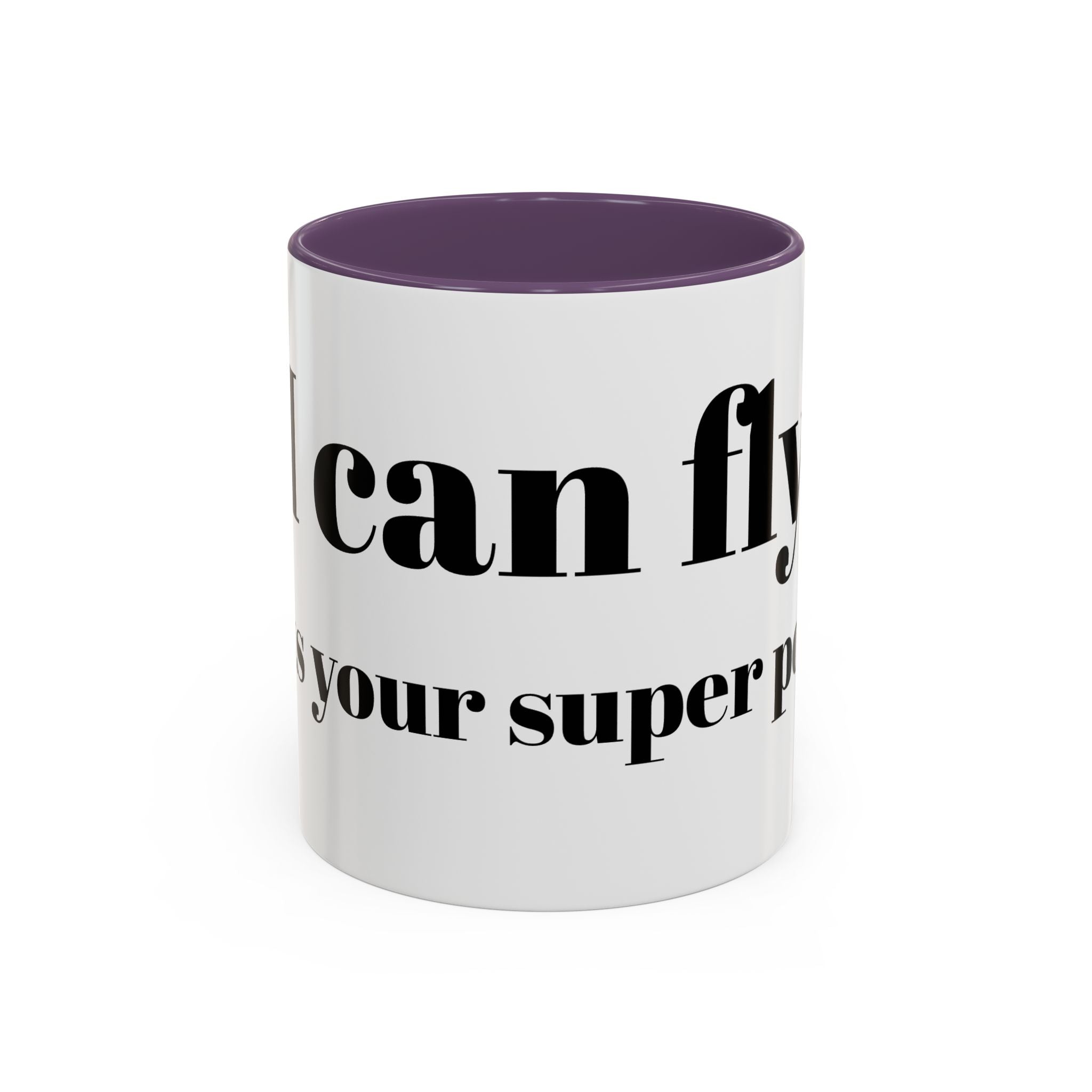 Coffee Mug — "Can Fly" Funny Superpower Quote Accent Mug (11/15oz)