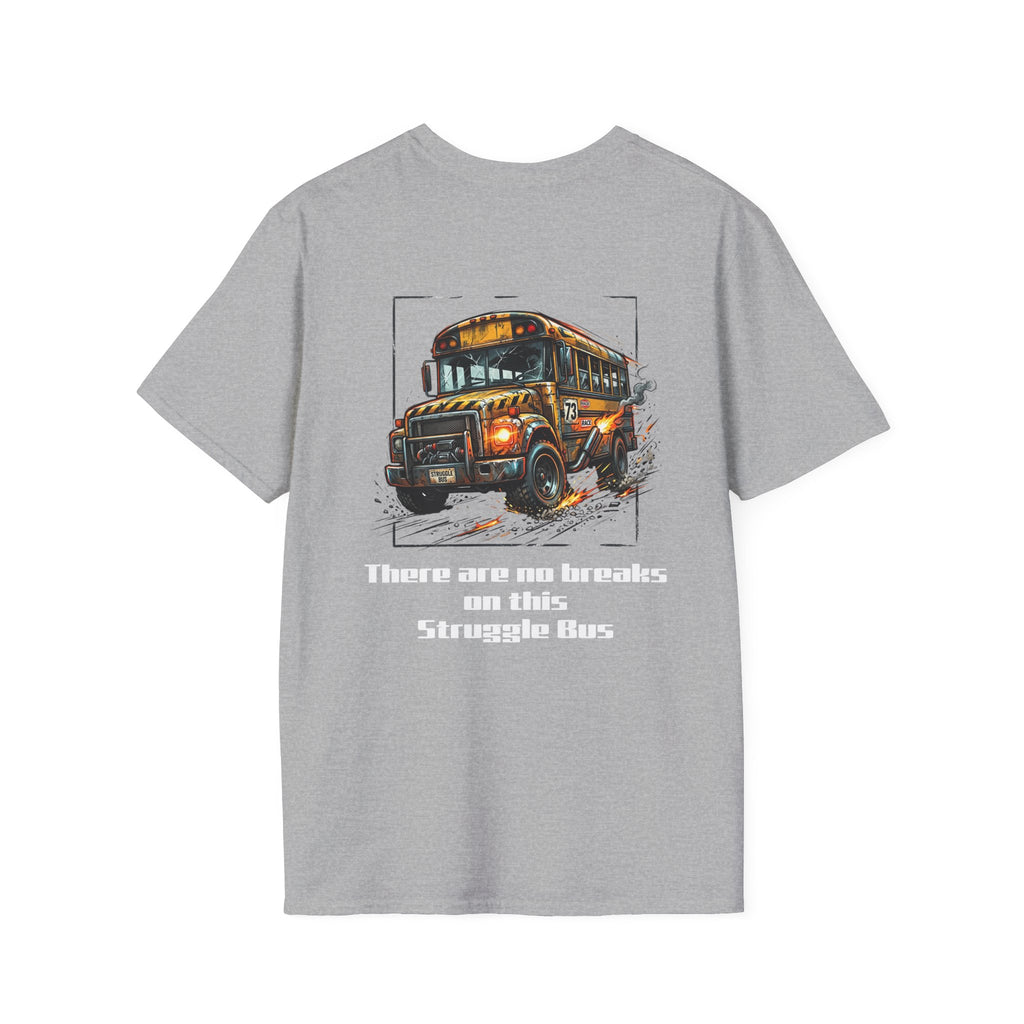 Struggle Bus Graphic T-Shirt — "There are no brakes on this Struggle Bus" School Bus Retro Tee