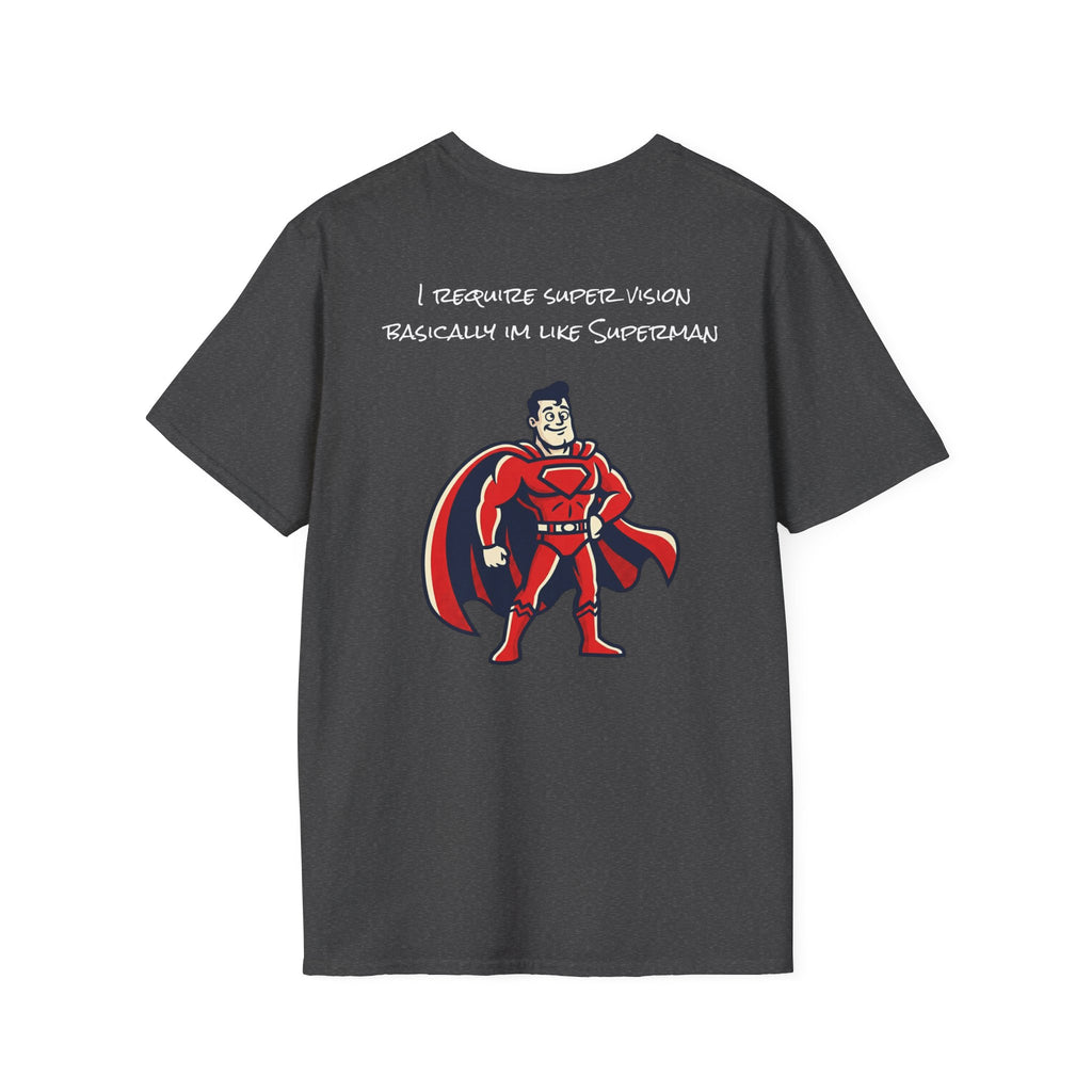 Supervision T-Shirt — "I Require Superz Vision, Basically Im Like Superteam" Graphic Tee