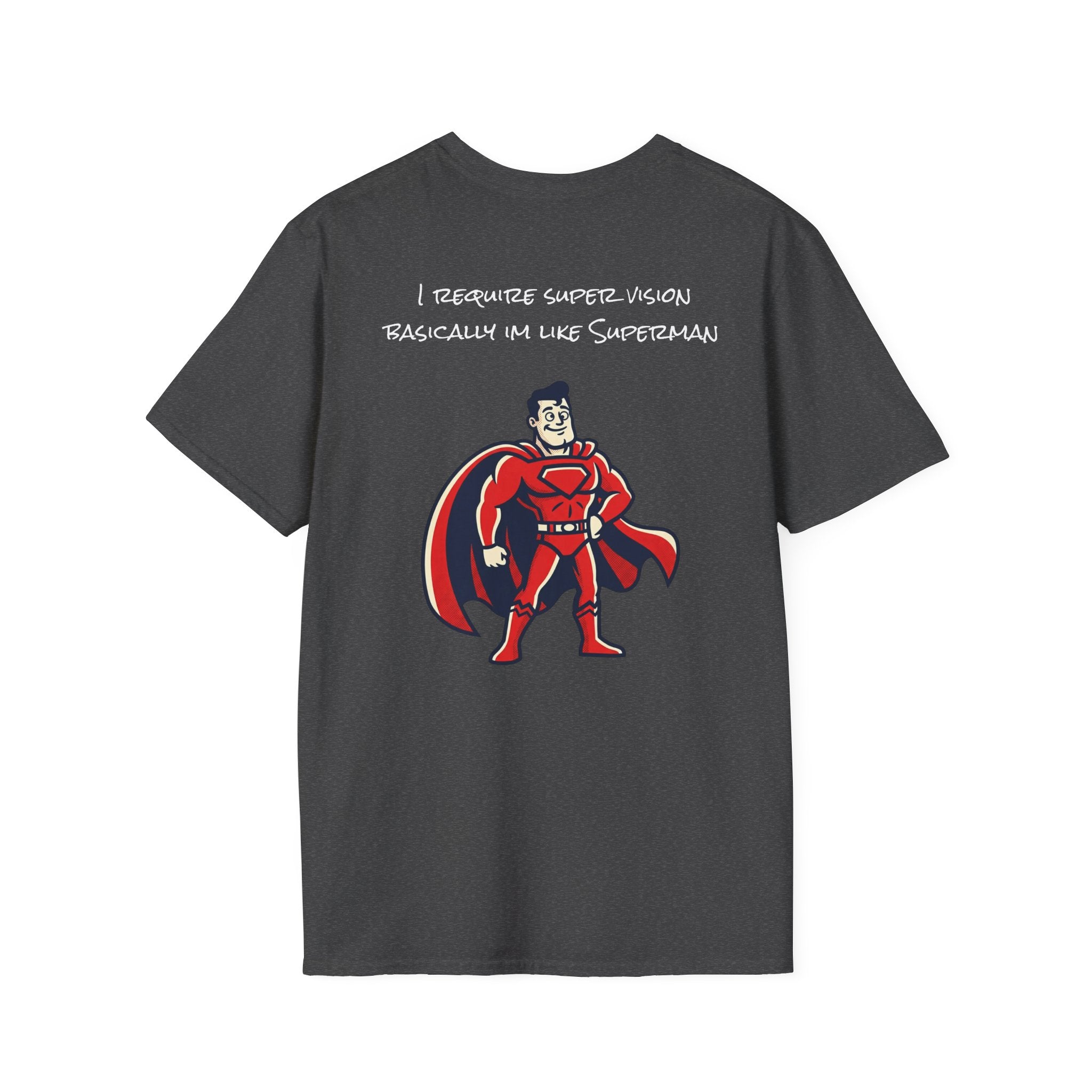 Supervision T-Shirt — "I Require Superz Vision, Basically Im Like Superteam" Graphic Tee