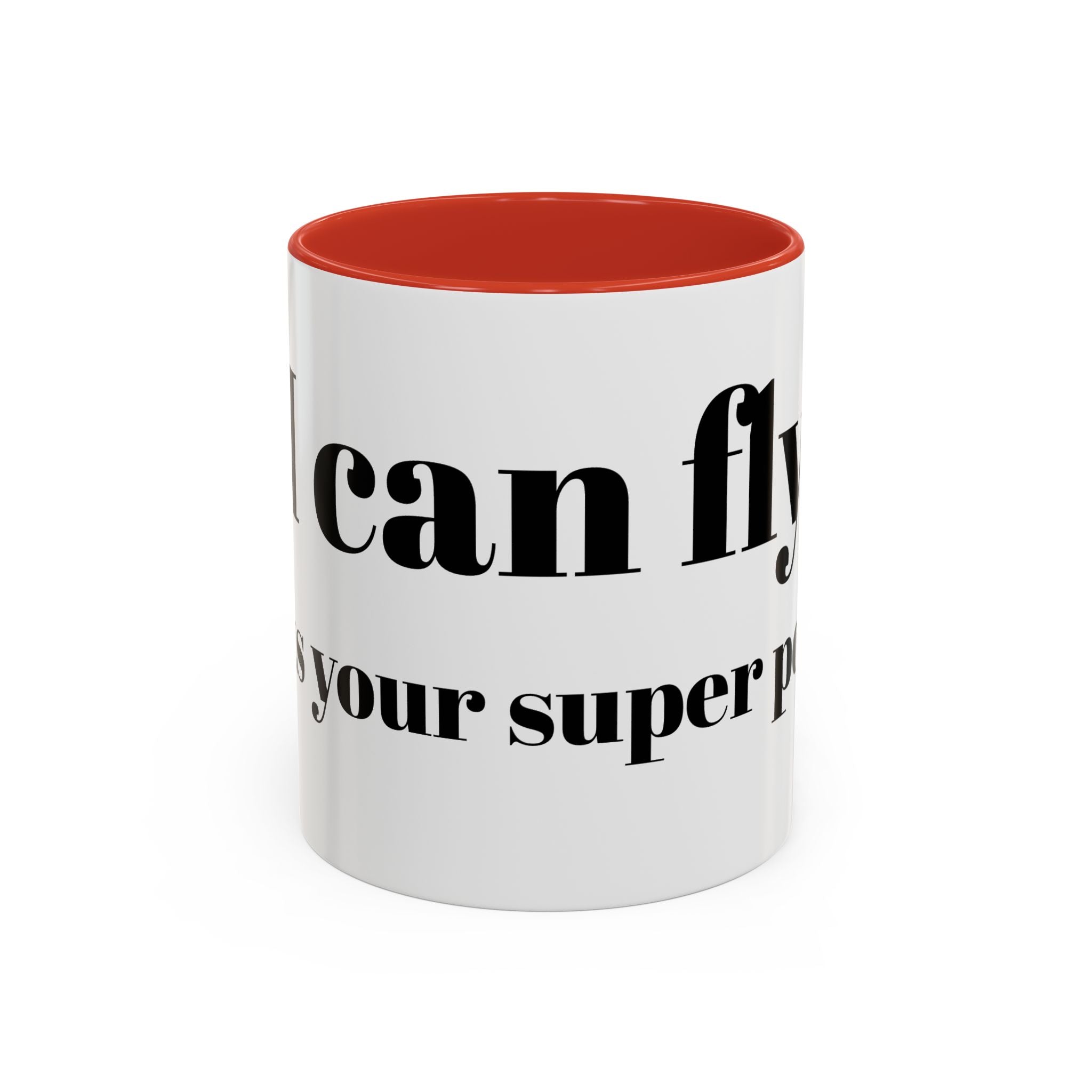 Coffee Mug — "Can Fly" Funny Superpower Quote Accent Mug (11/15oz)