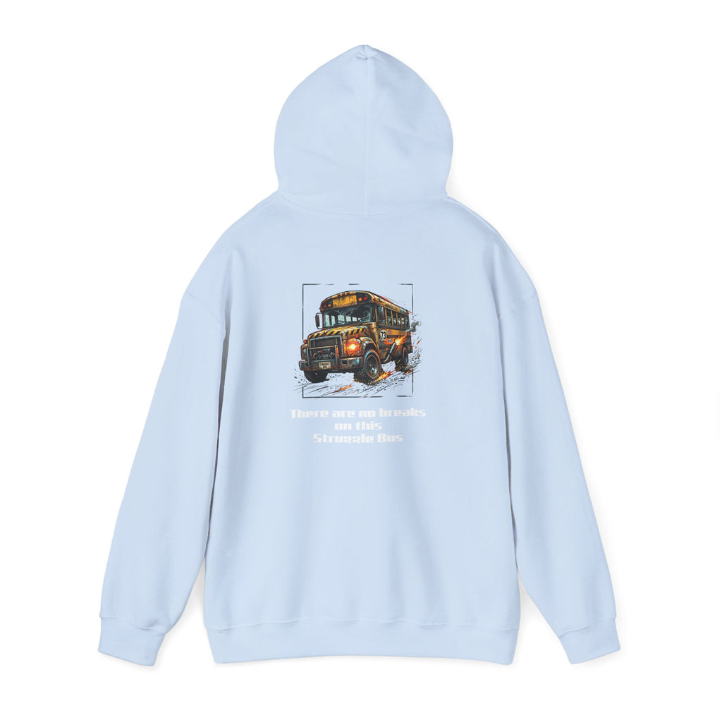 School Bus Driver Hoodie - "There are no brakes on this Struggle Bus" Graphic Pullover