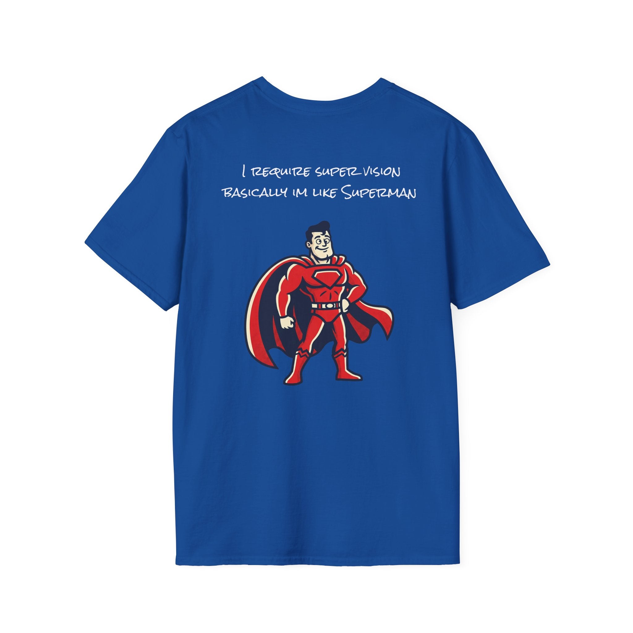 Supervision T-Shirt — "I Require Superz Vision, Basically Im Like Superteam" Graphic Tee