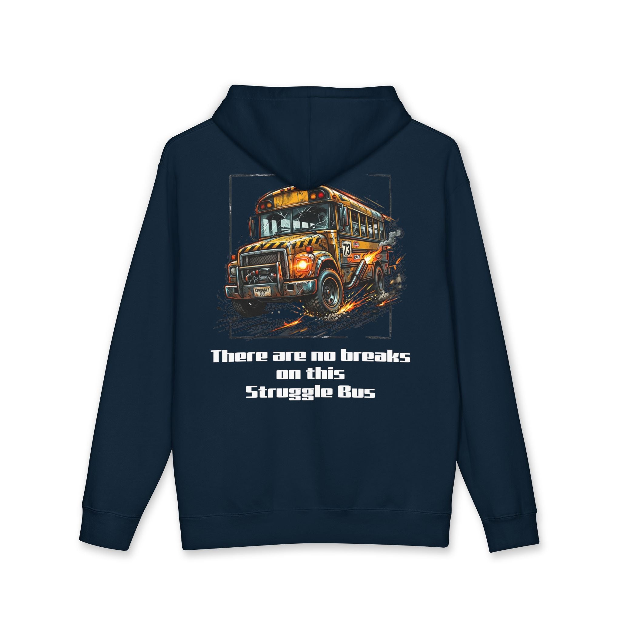 Hoodie (Heavy)— There are no breaks on this Struggle Bus