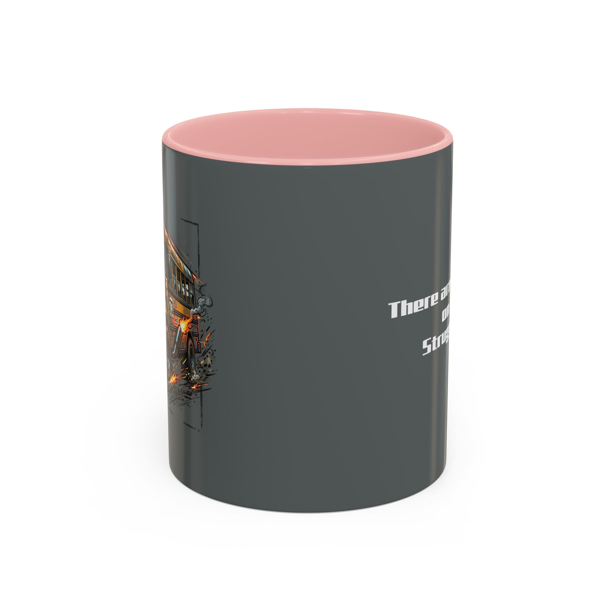 There Are No Breaks on This Struggle Bus Coffee Mug — Funny Motivational Accent Mug