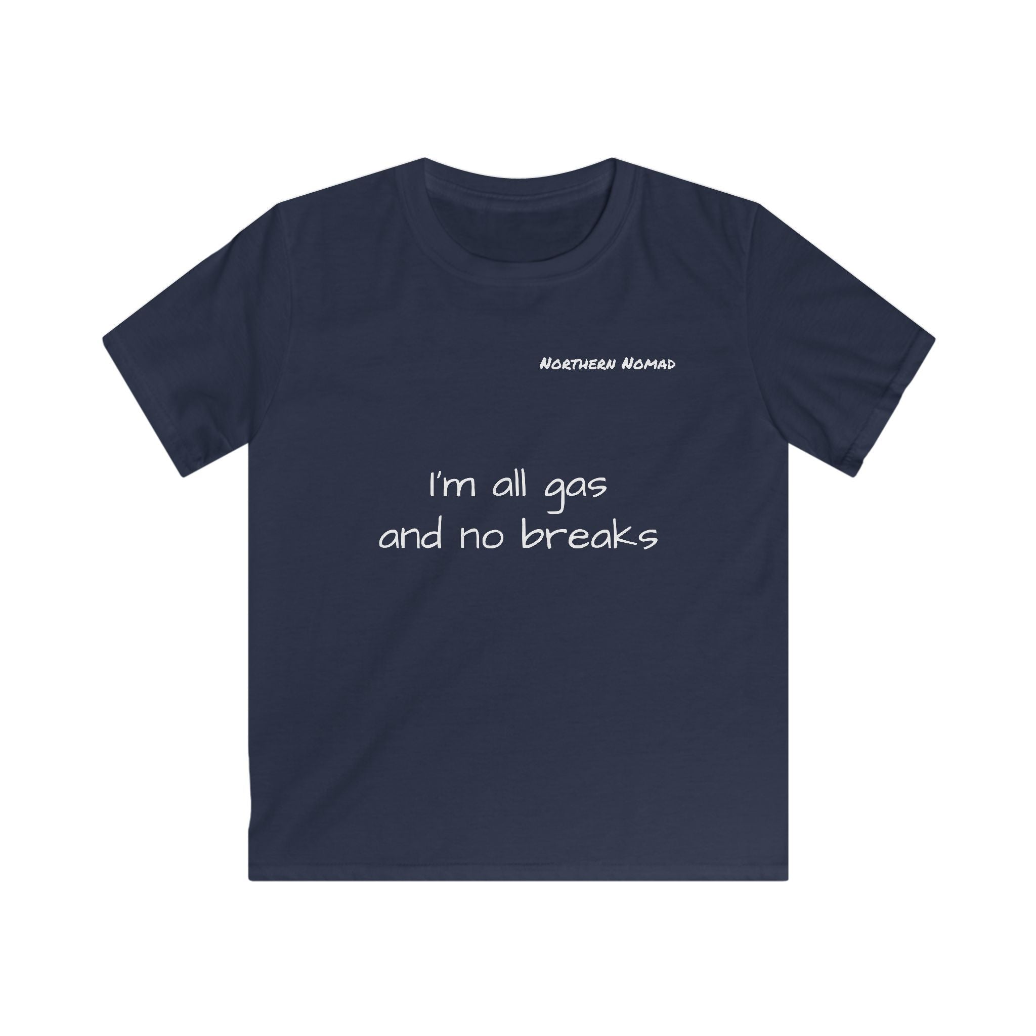 Kids boy Tee - "I'm all gas and no breaks" Funny Graphic Shirt