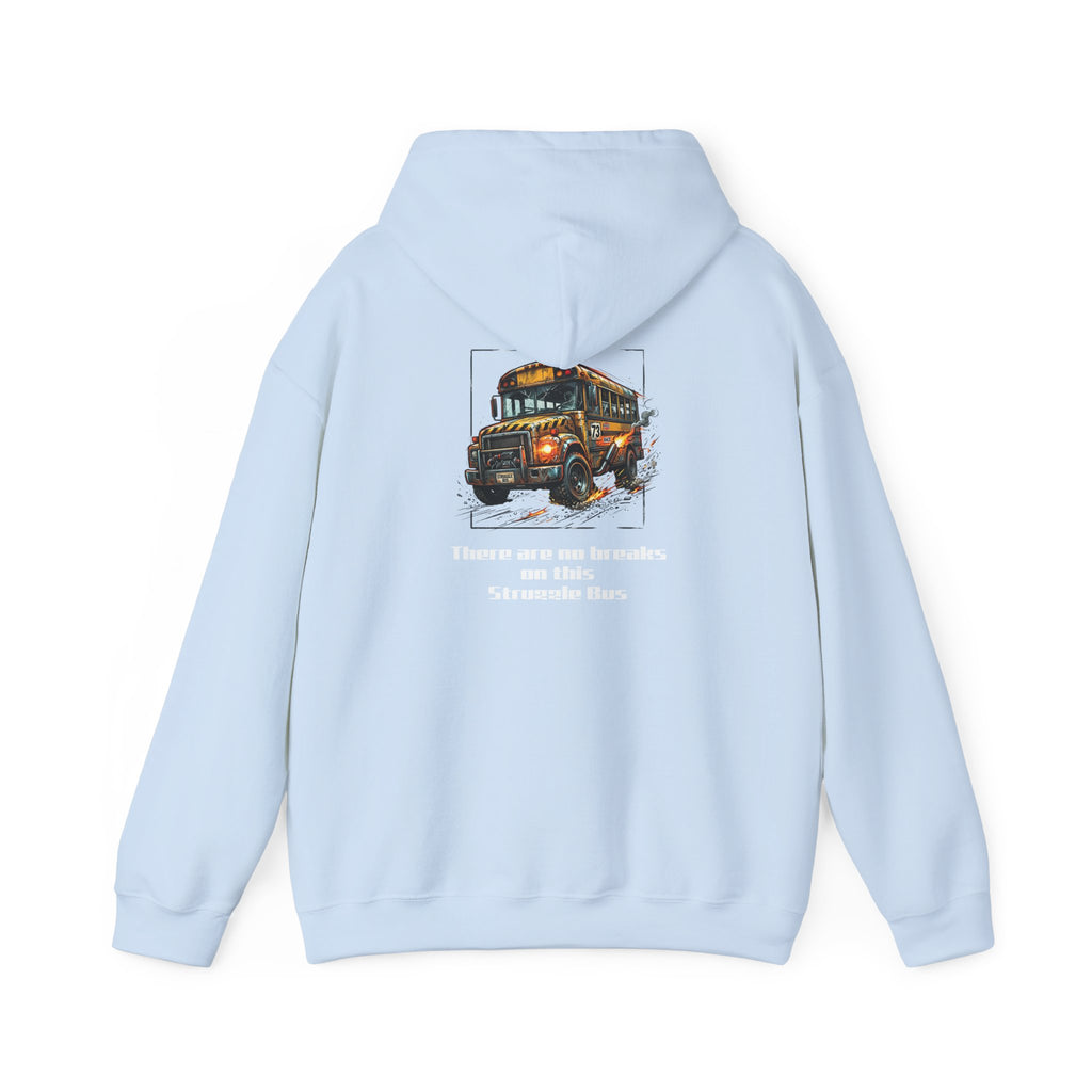 School Bus Driver Hoodie - "There are no brakes on this Struggle Bus" Graphic Pullover