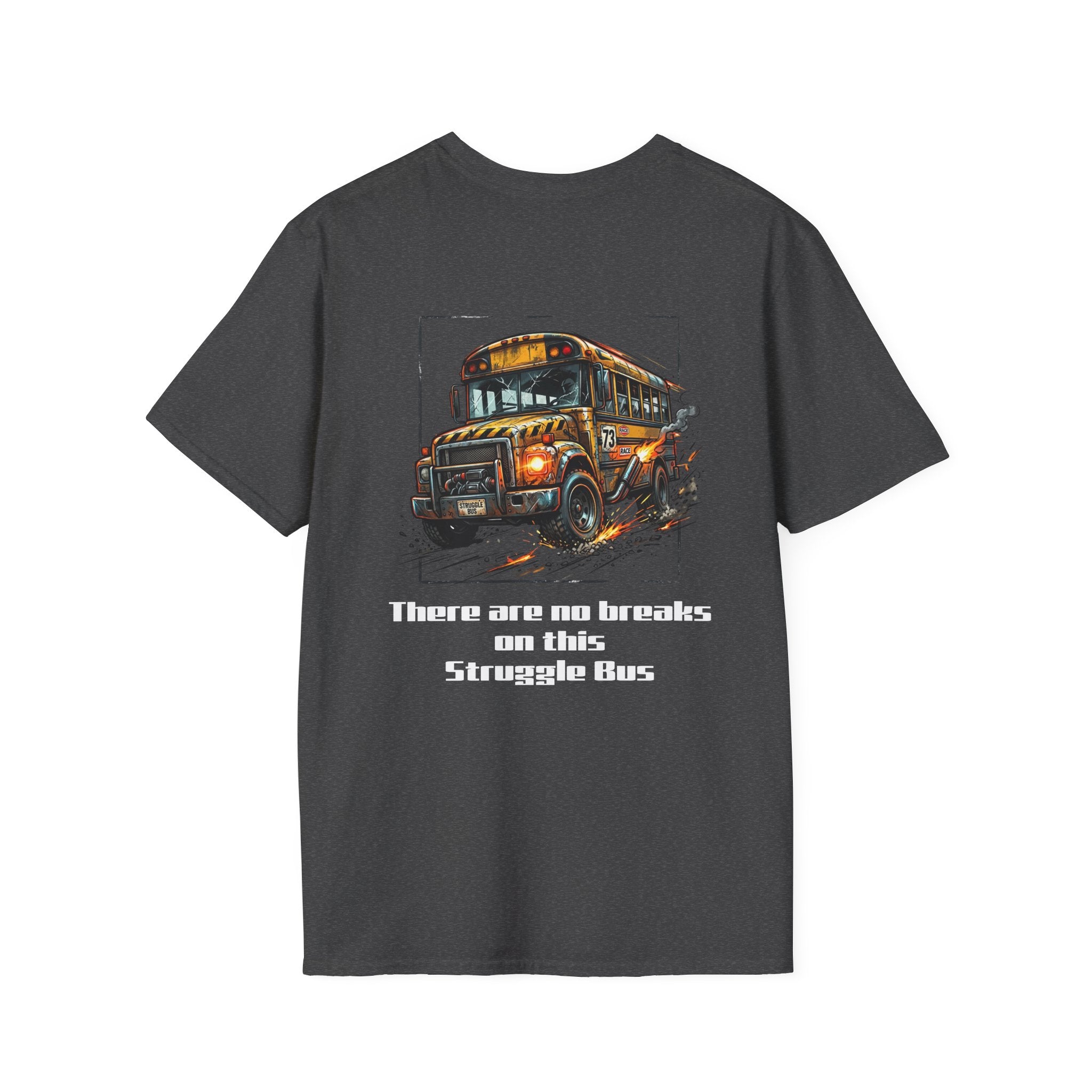 Struggle Bus Graphic T-Shirt — "There are no brakes on this Struggle Bus" School Bus Retro Tee