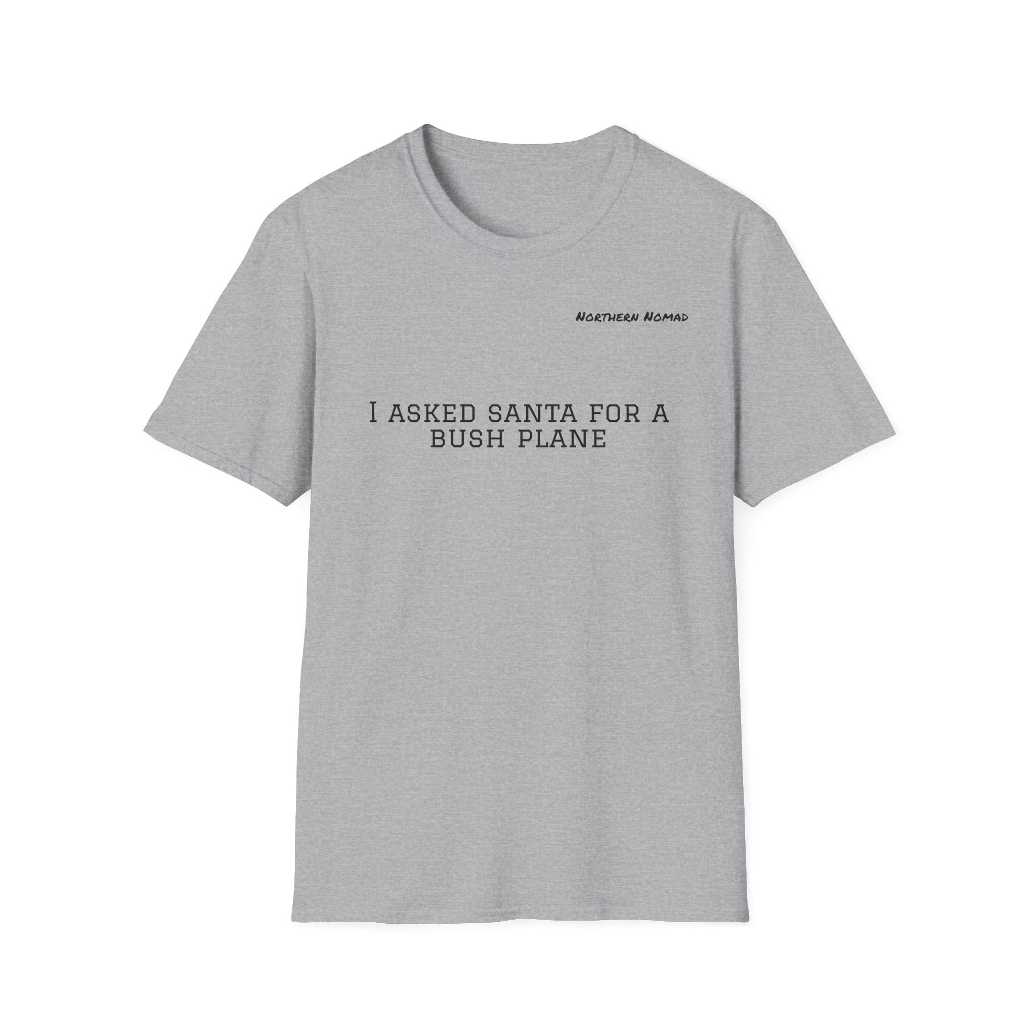 I Asked Santa For A Bush Plane T-Shirt – Adventure Wildlife Graphic Tee