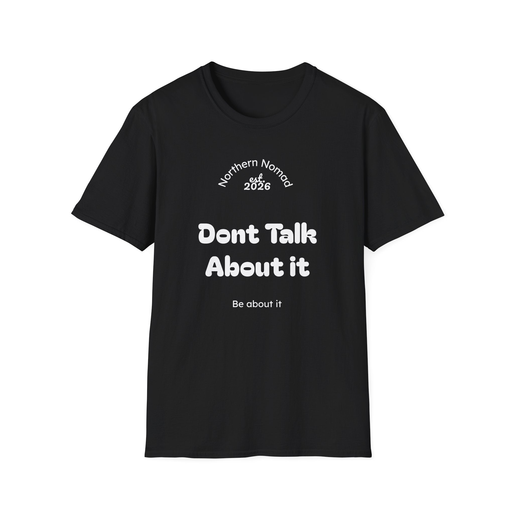 T-Shirt — "Don't Talk About It, Be About It" Motivational Graphic Tee