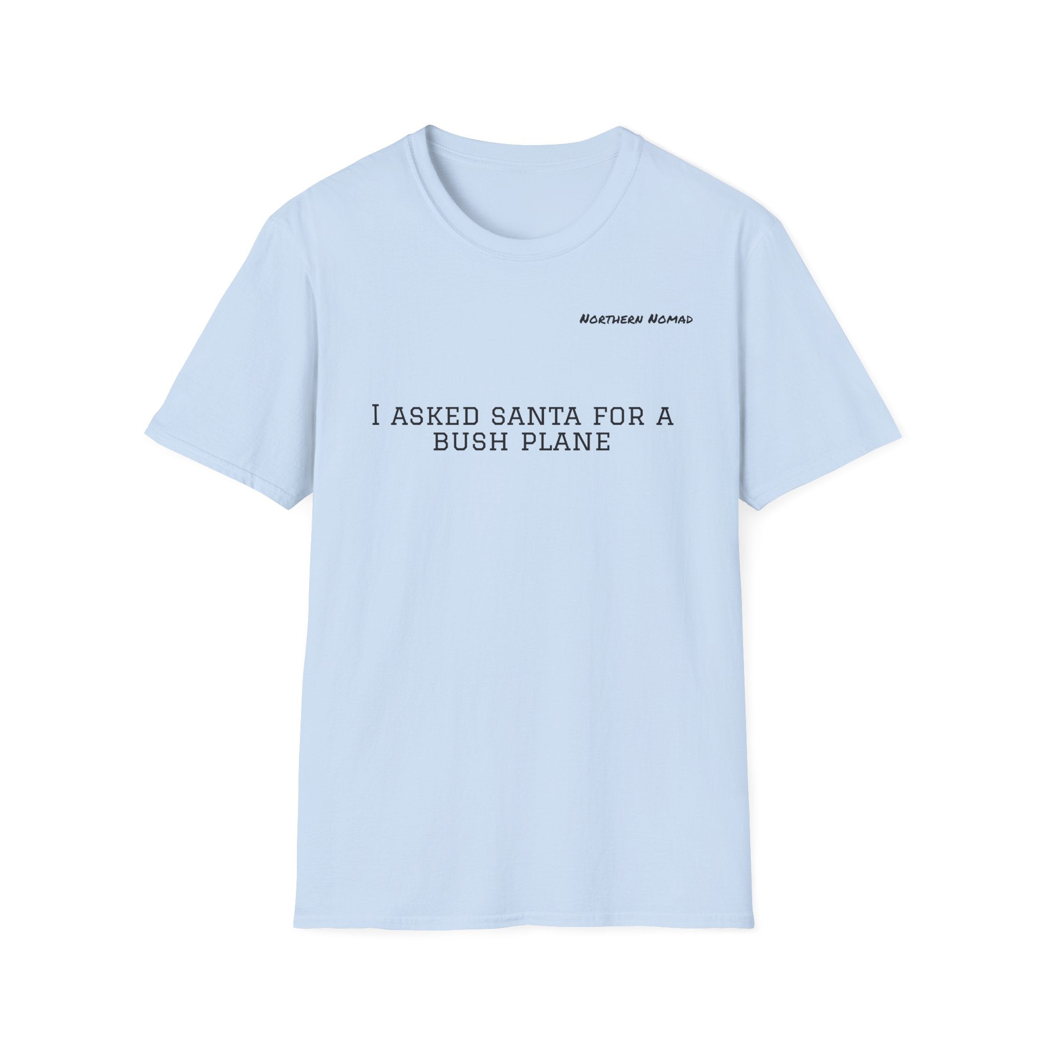 I Asked Santa For A Bush Plane T-Shirt – Adventure Wildlife Graphic Tee