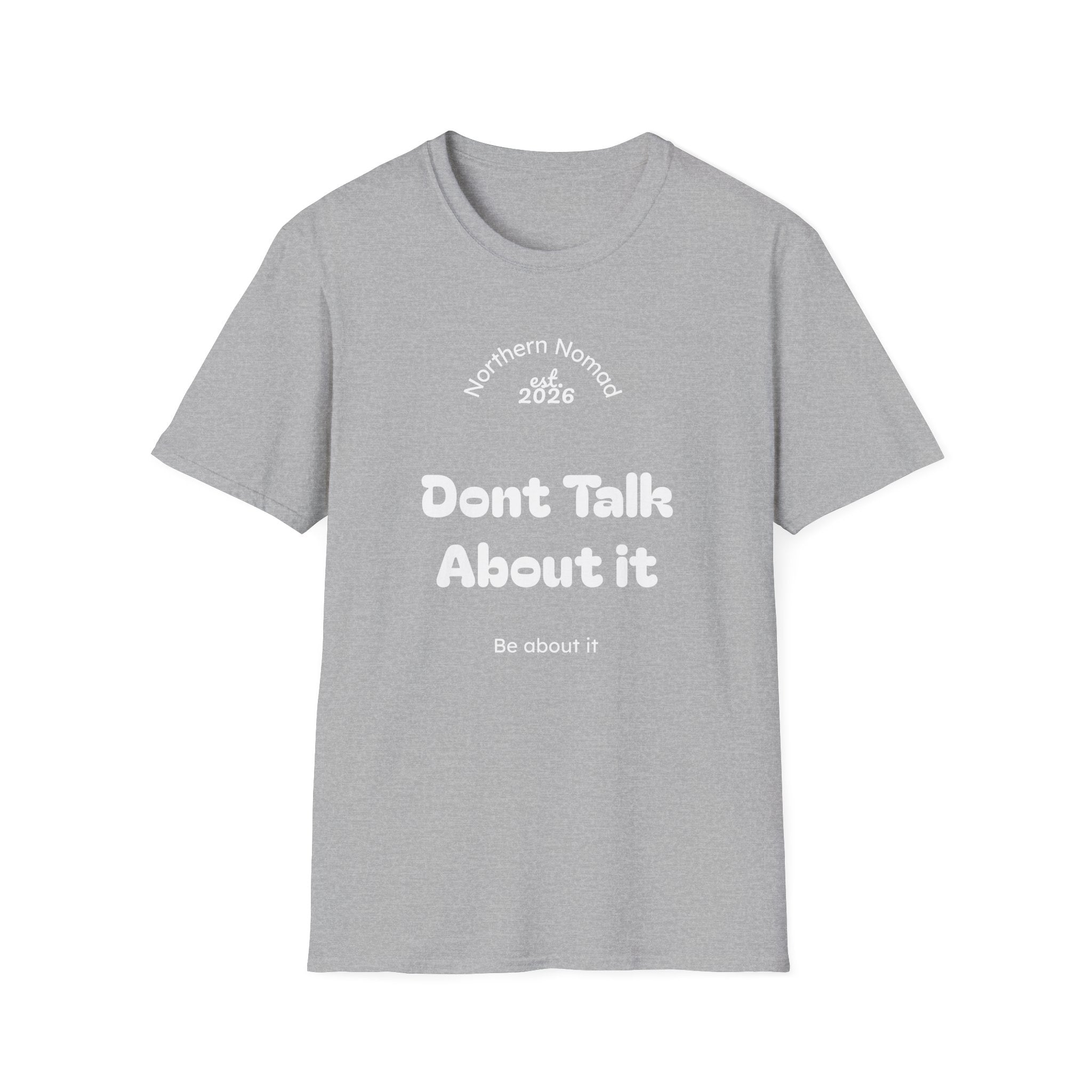 T-Shirt — "Don't Talk About It, Be About It" Motivational Graphic Tee