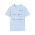 Sarcastic Quote T-Shirt — “Don’t look at me like that I’m just as shocked…”