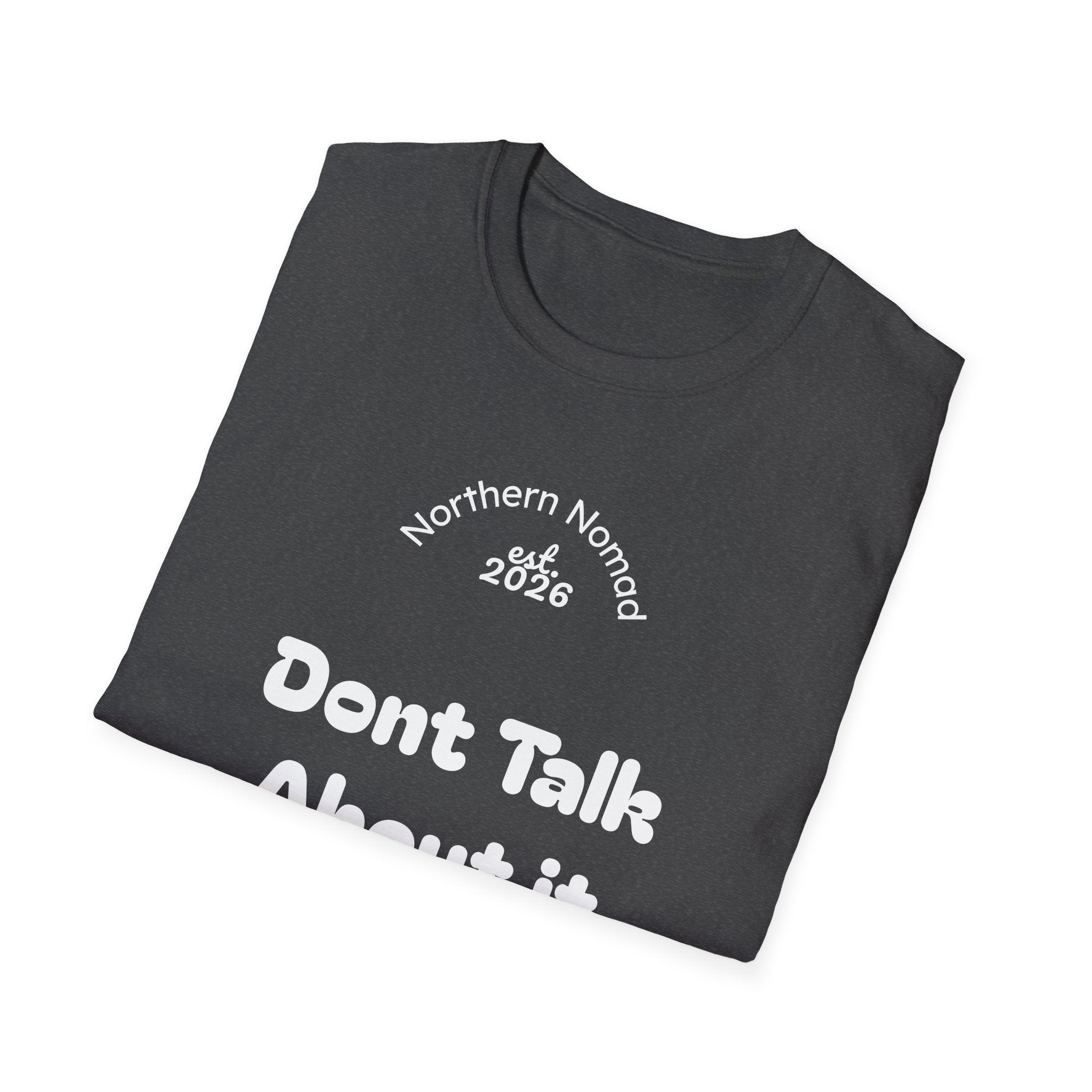 T-Shirt — "Don't Talk About It, Be About It" Motivational Graphic Tee