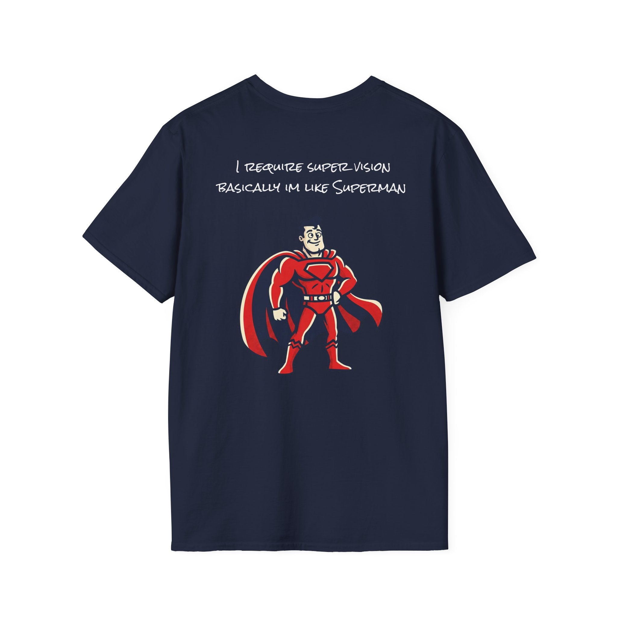 Supervision T-Shirt — "I Require Superz Vision, Basically Im Like Superteam" Graphic Tee