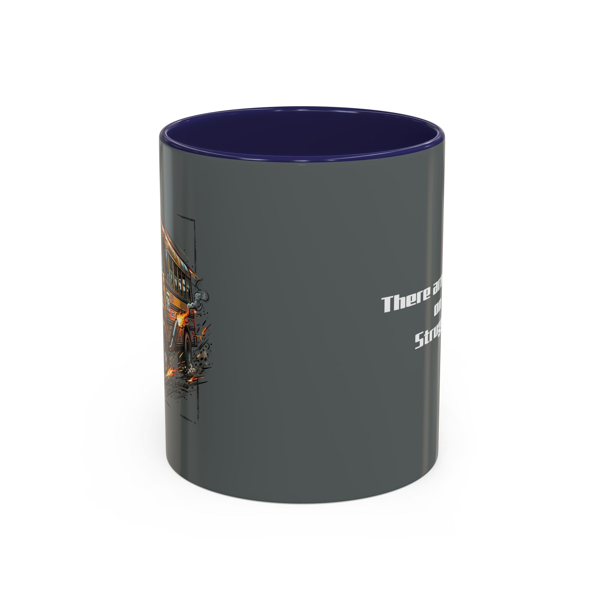 There Are No Breaks on This Struggle Bus Coffee Mug — Funny Motivational Accent Mug