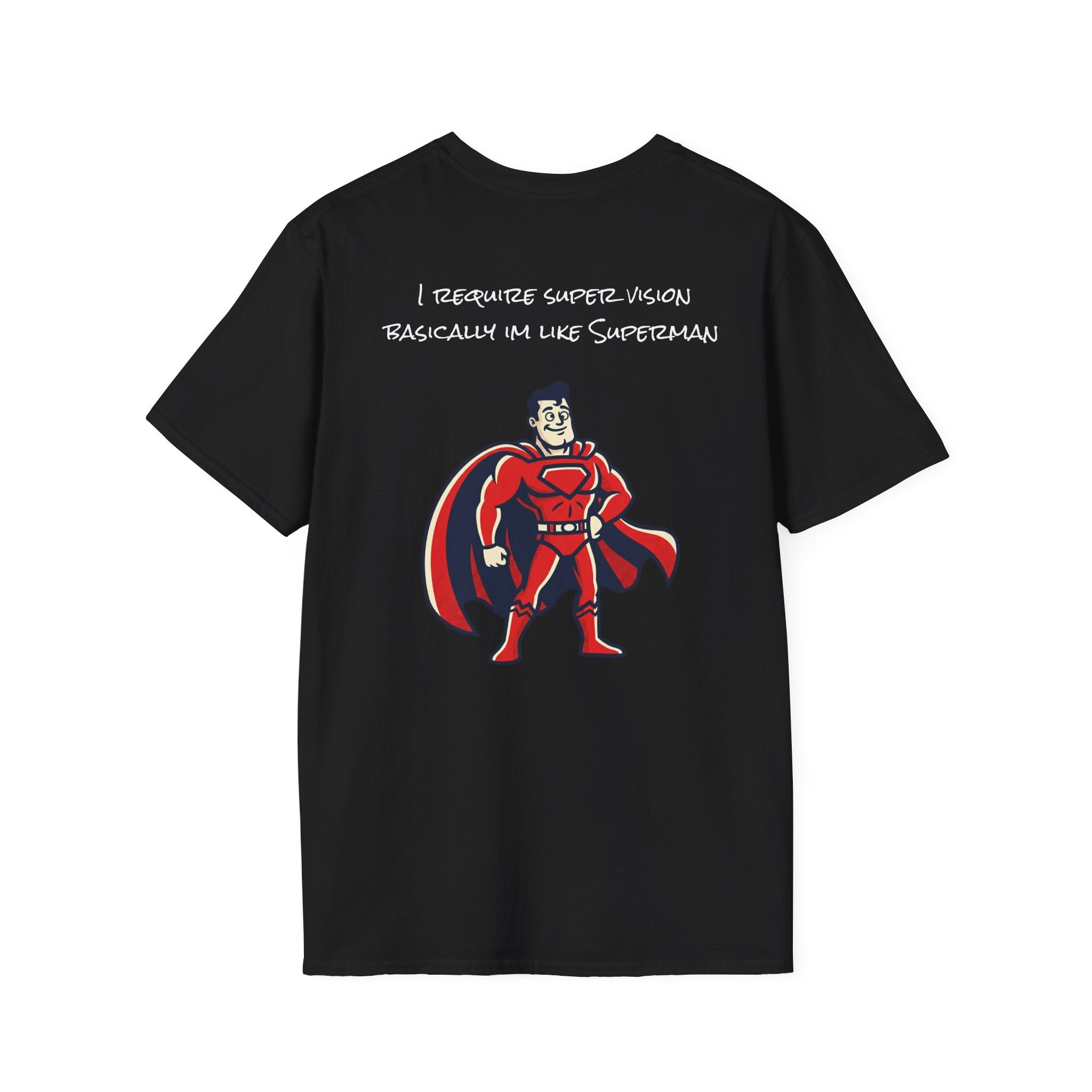 Supervision T-Shirt — "I Require Superz Vision, Basically Im Like Superteam" Graphic Tee