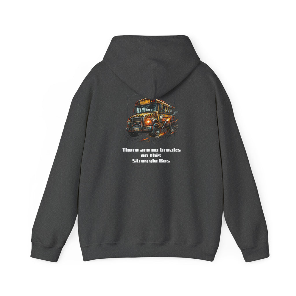 School Bus Driver Hoodie - "There are no brakes on this Struggle Bus" Graphic Pullover