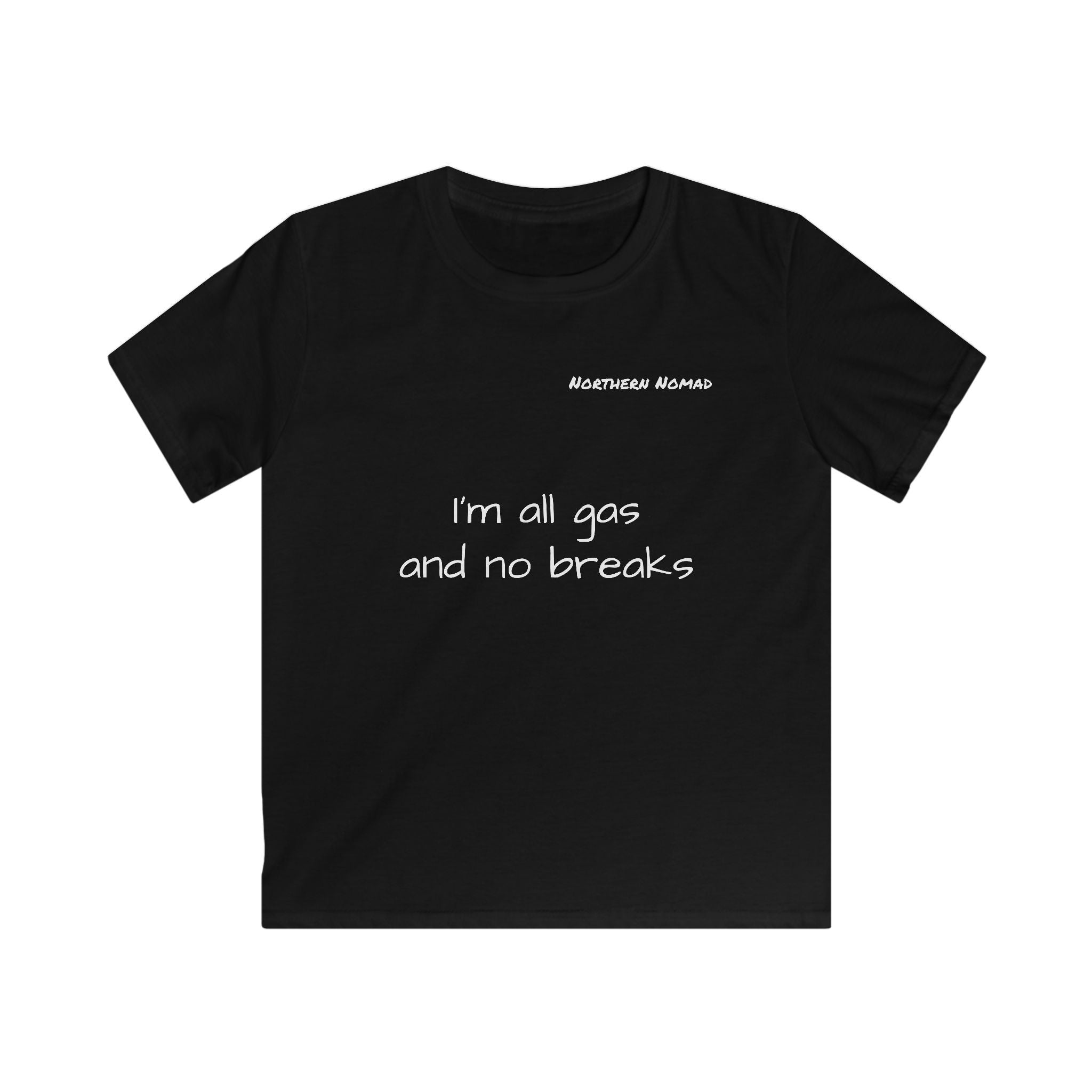 Kids boy Tee - "I'm all gas and no breaks" Funny Graphic Shirt