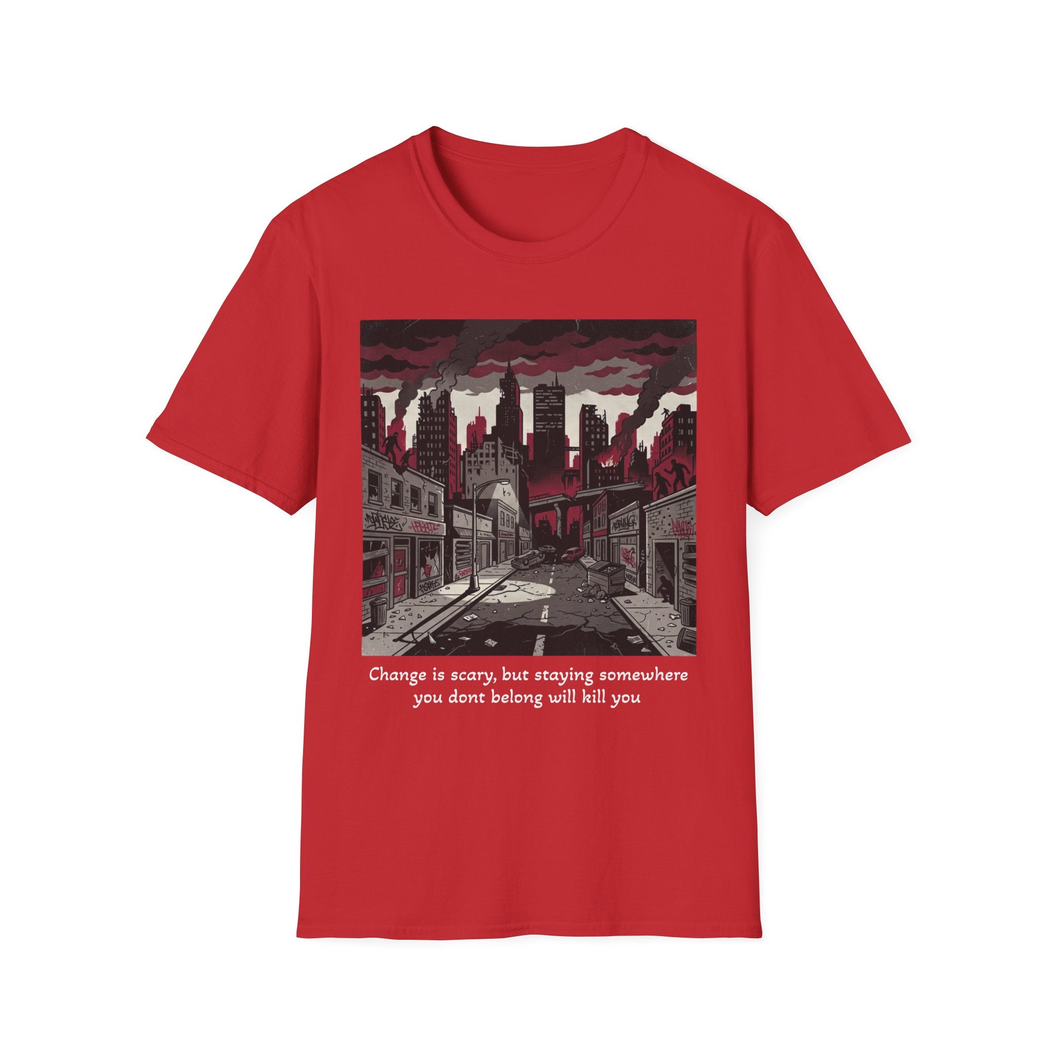 Apocalyptic Cityscape T‑Shirt – "Change is scary, but staying somewhere you don't belong will kill you"