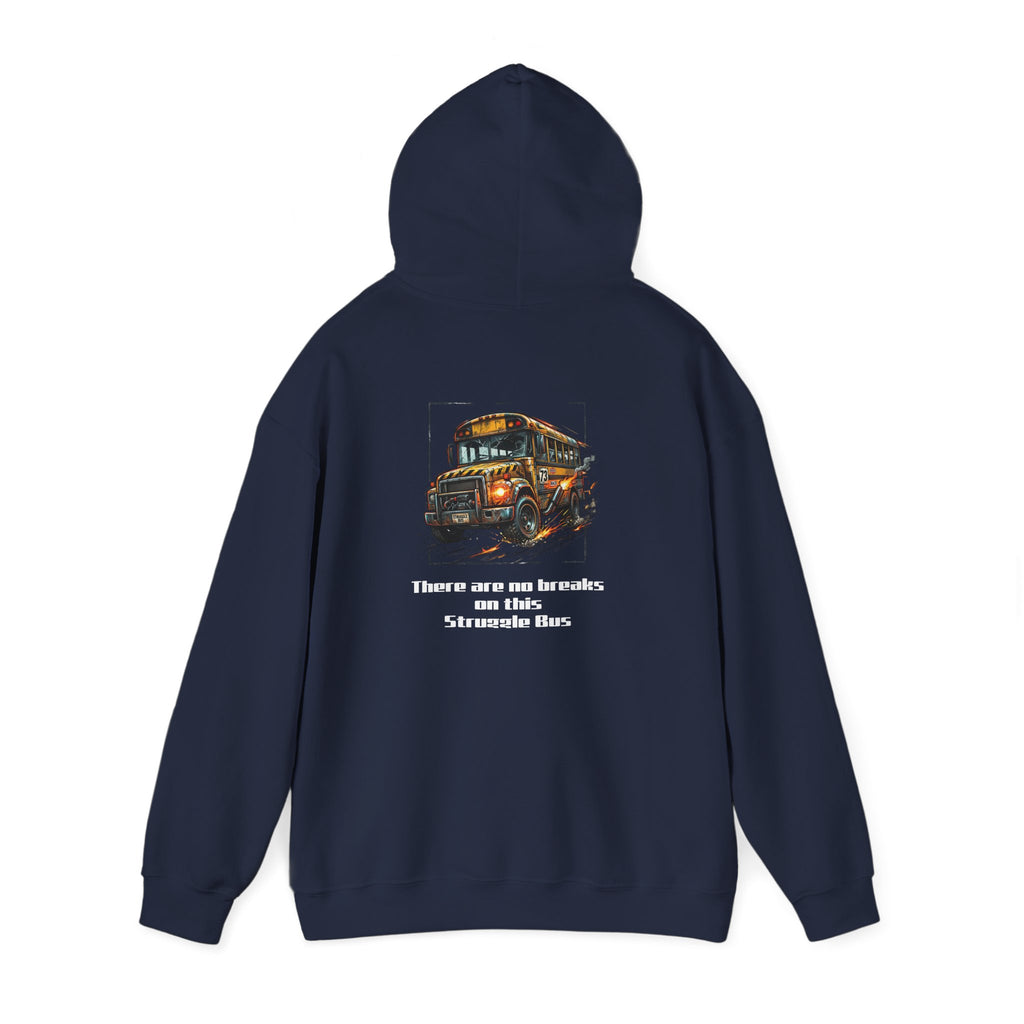 School Bus Driver Hoodie - "There are no brakes on this Struggle Bus" Graphic Pullover