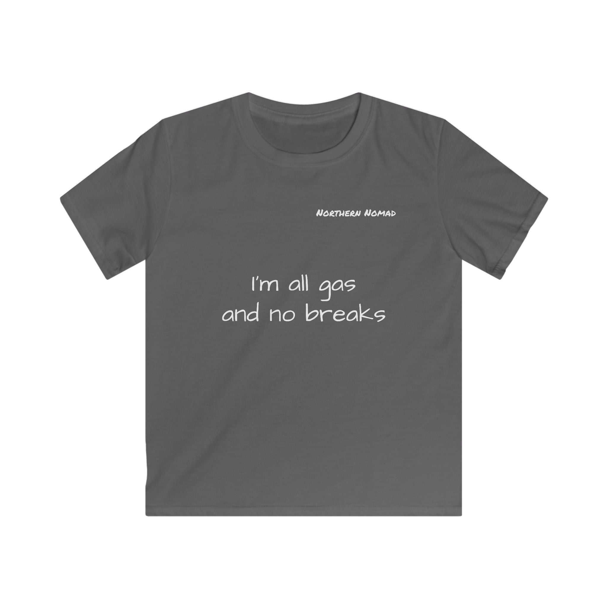 Kids boy Tee - "I'm all gas and no breaks" Funny Graphic Shirt