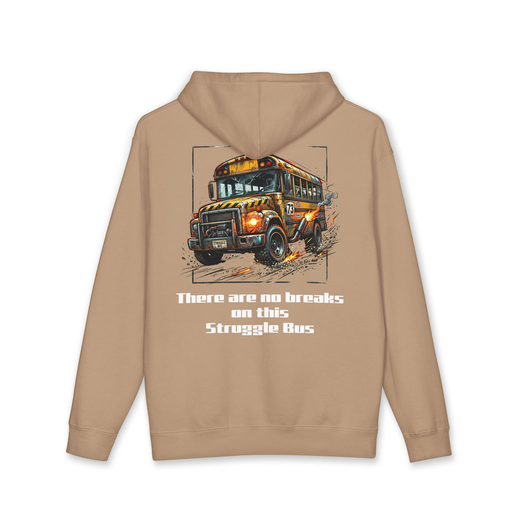 Hoodie (Heavy)— There are no breaks on this Struggle Bus